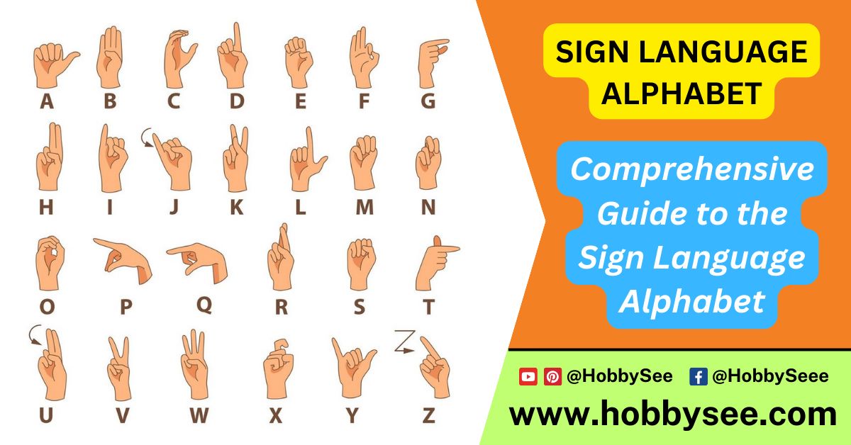 Comprehensive Guide 2 the Sign Language Alphabet - Hobbysee.com
